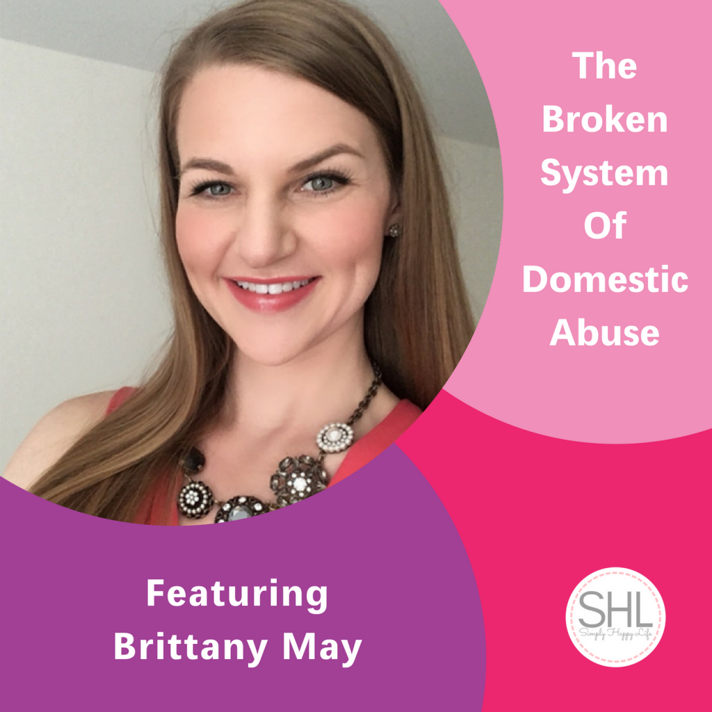 The Broken System Of Domestic Abuse, The Inspired Women Podcast, Brittany May