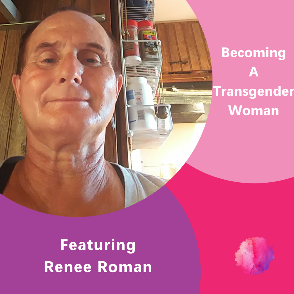 Renee Roman, The Inspired Women, Becoming a transgender woman