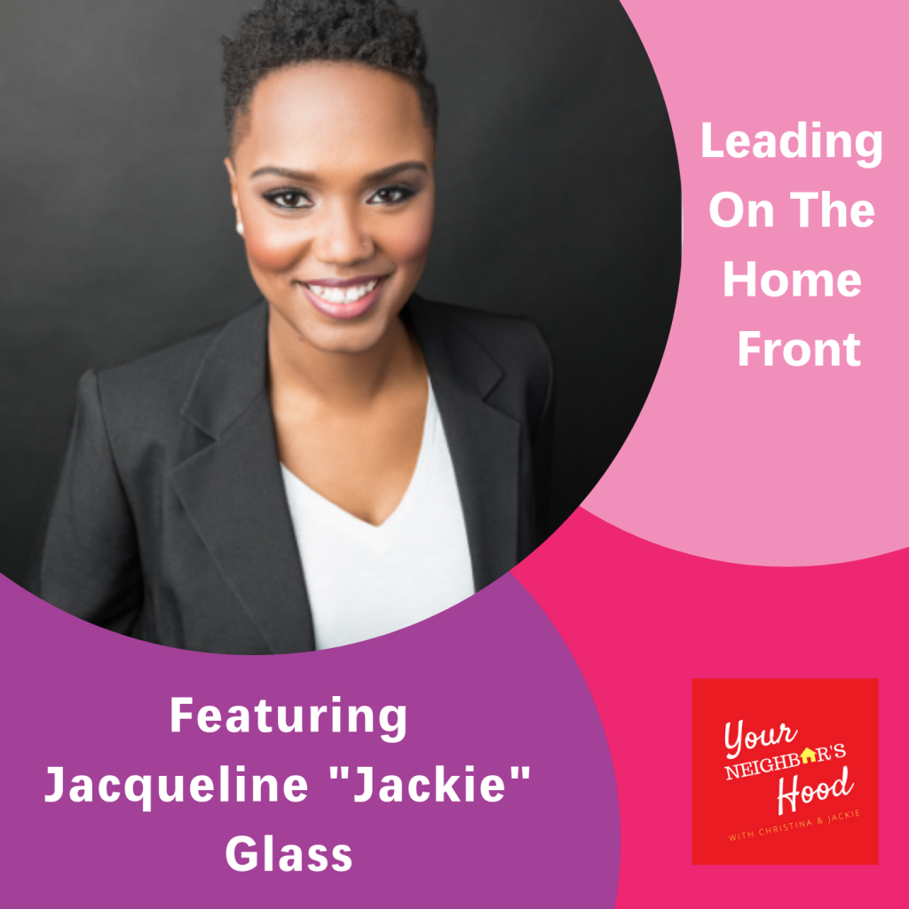 Leading on the Home Front, Jacqueline "Jackie" Glass, The Inspired Women Podcast