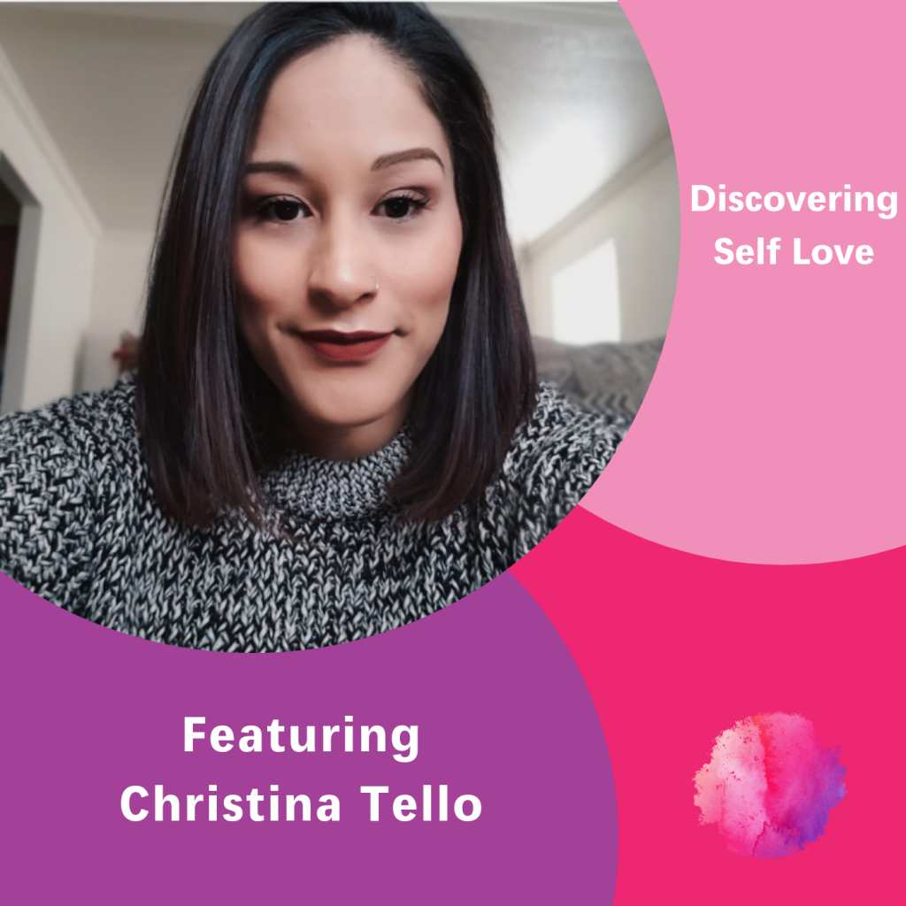 Christina Tello, The Inspired Women Podcast, Discovering Self Love