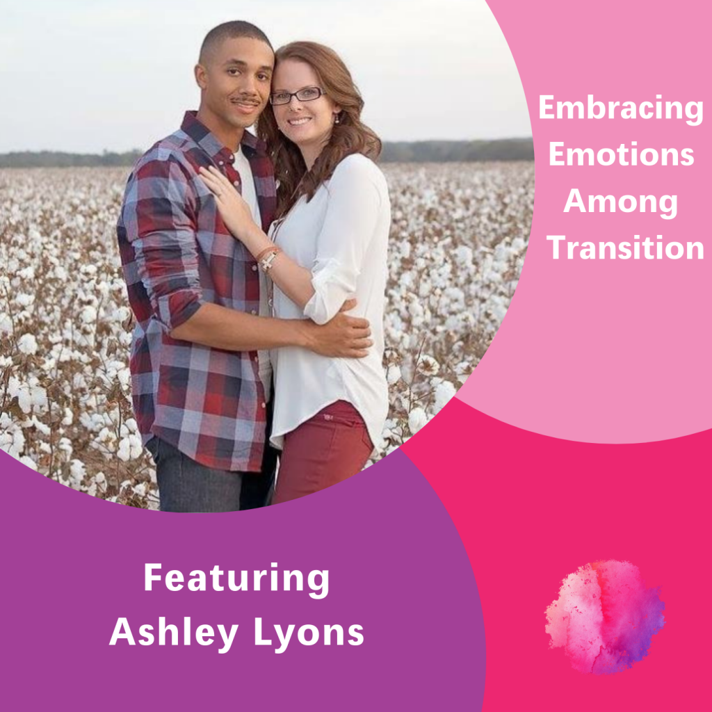 Ashley Lyons, The Inspired Women Podcast, Embracing Emotions Among Transition