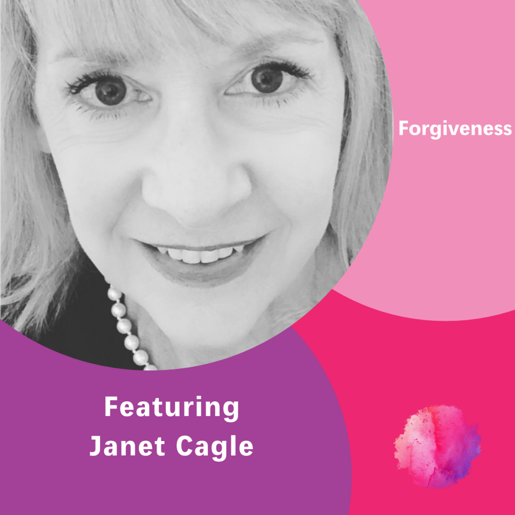 Janet Cagle, The Inspired Women Podcast, Forgiveness