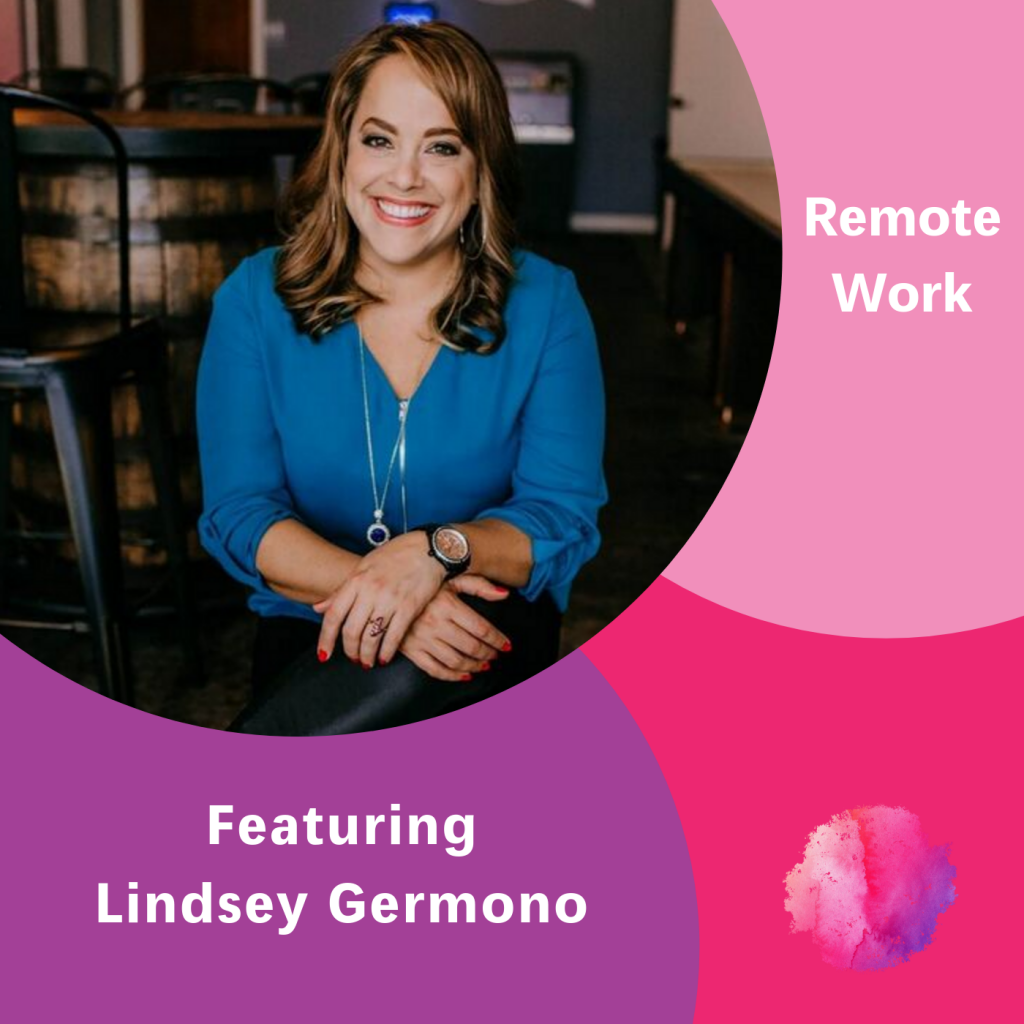 Remote Work, Lindsey Germono, The Inspired Women Podcast