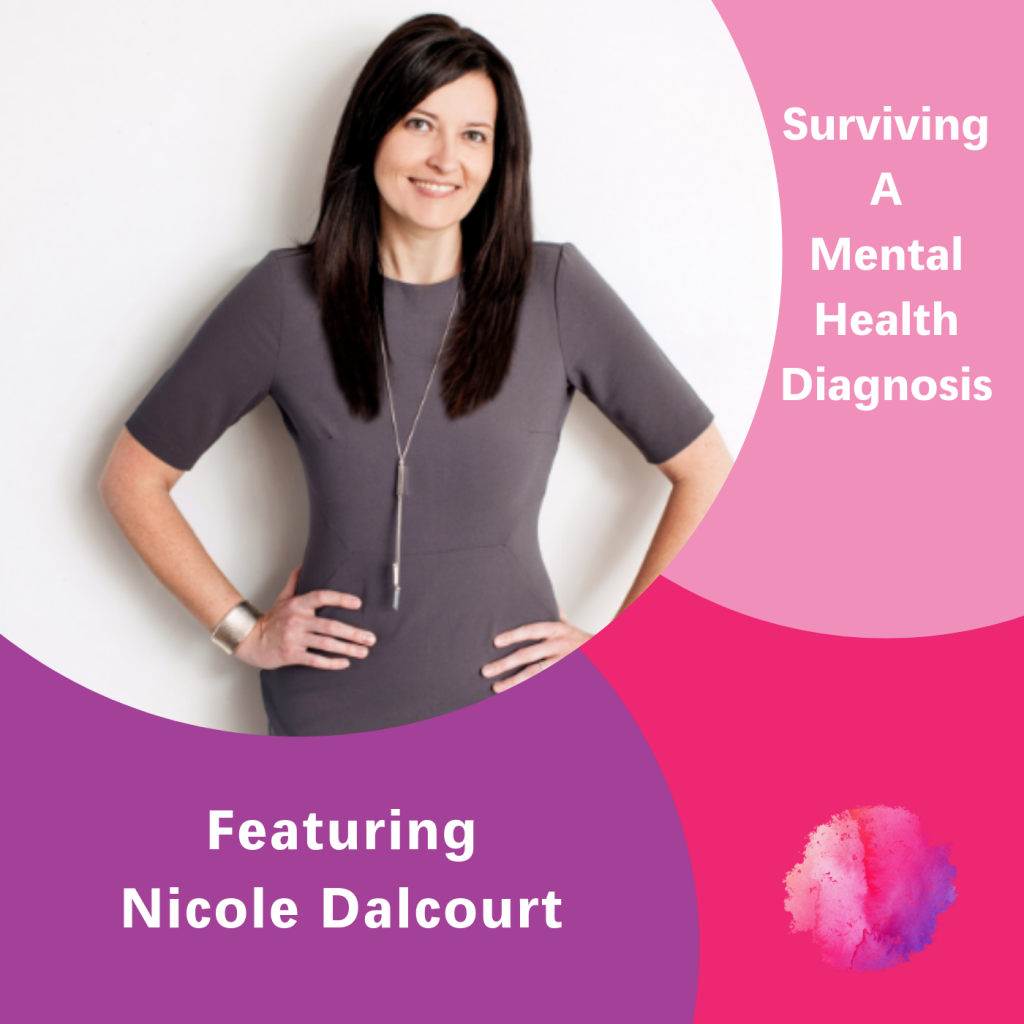 Nicole Dalcourt, The Inspired Women Podcast, Surviving a mental health diagnosis