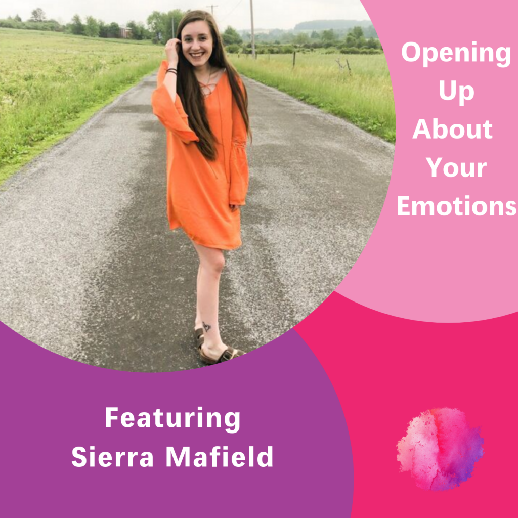 Opening Up about your emotions, Sierra Mafield. The Inspired Women Podcast