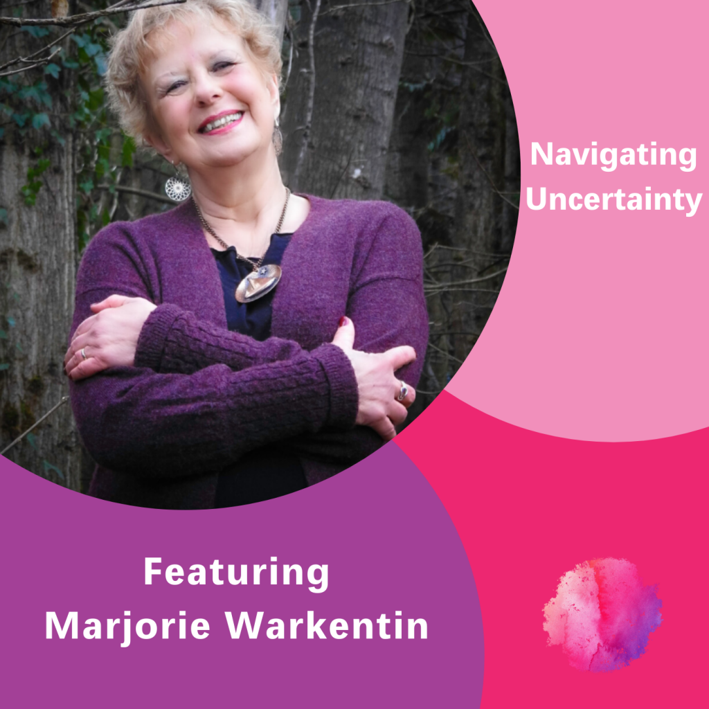 Marjorie Warkentin, The Inspired Women Podcast, Navigating Uncertainty