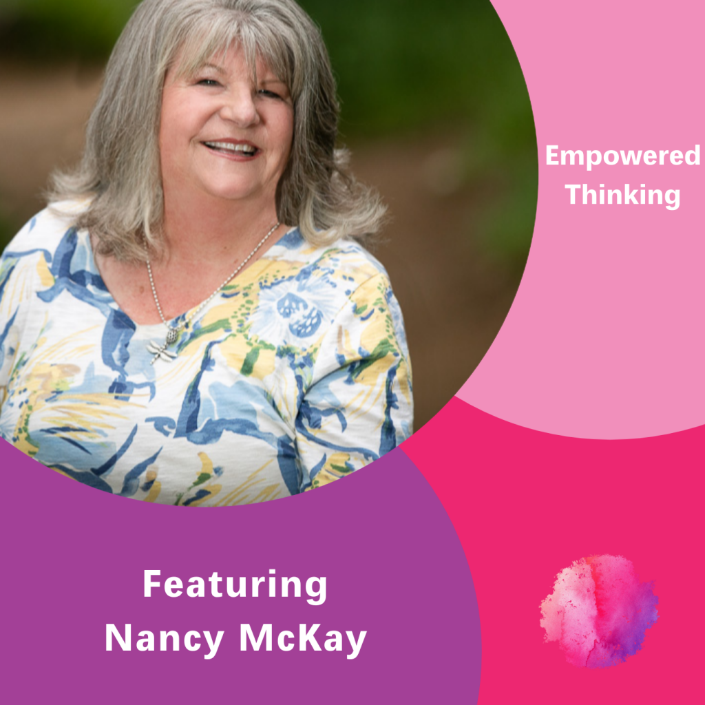Empowered Thinking, Nancy McKay, The Inspired Women Podcast