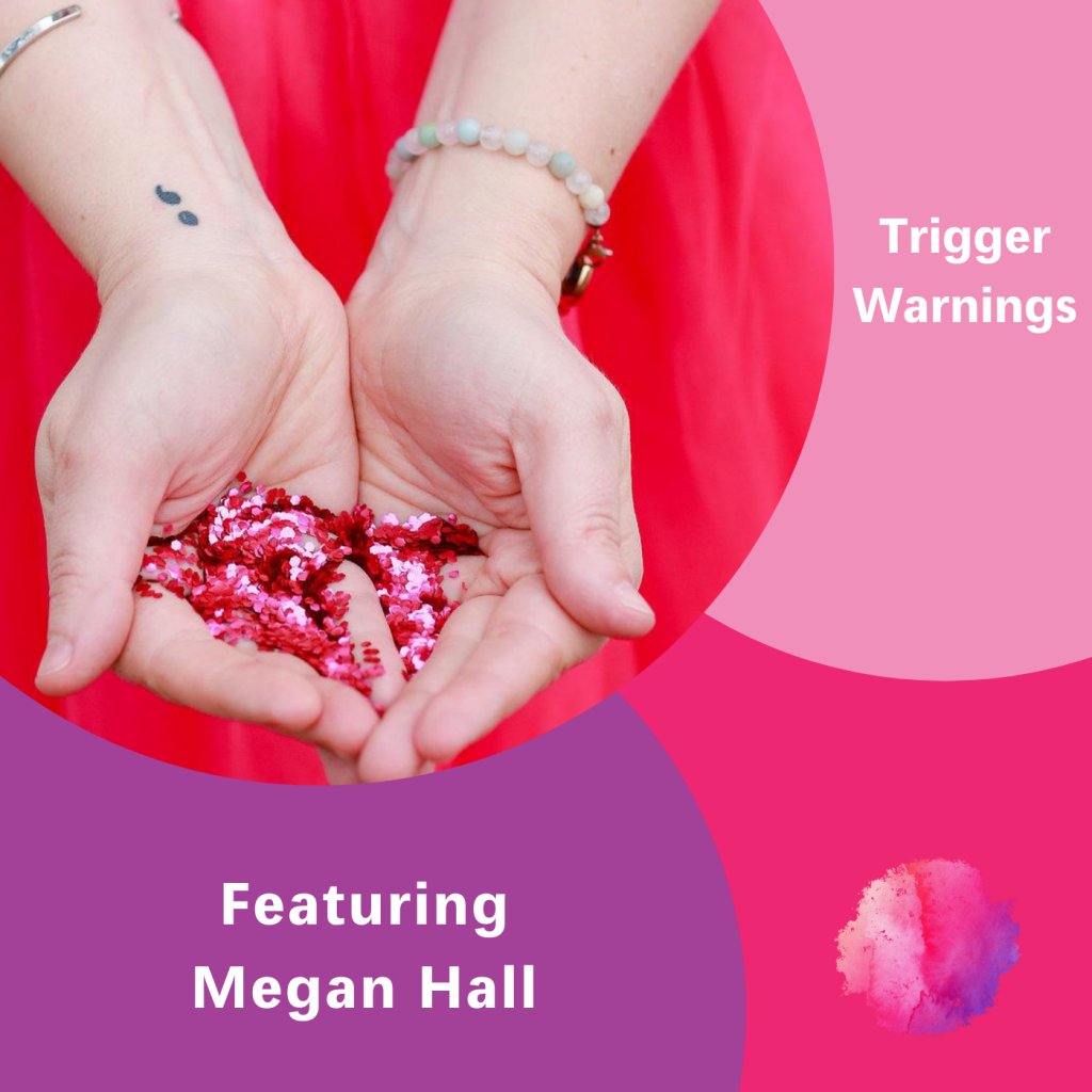Trigger Warnings, The Inspired Women Podcast, Megan Hall