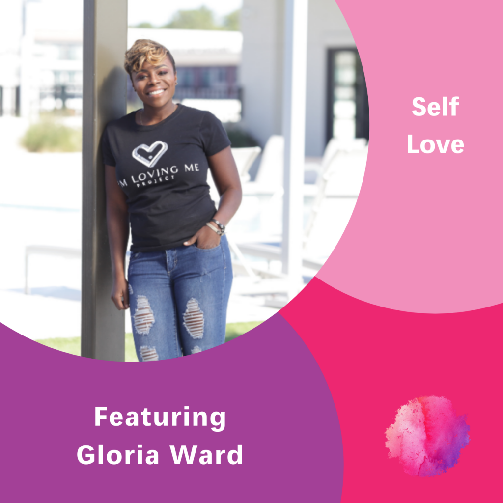 Self Love, Gloria Ward, The Inspired Women Podcast