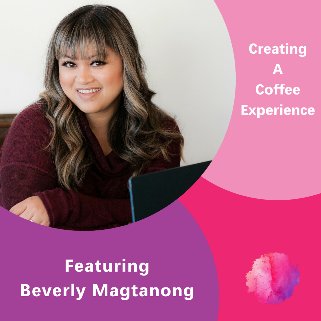 Mostra Coffee, Creating a coffee experience, The Inspired Women Podcast, Beverly Magtanong