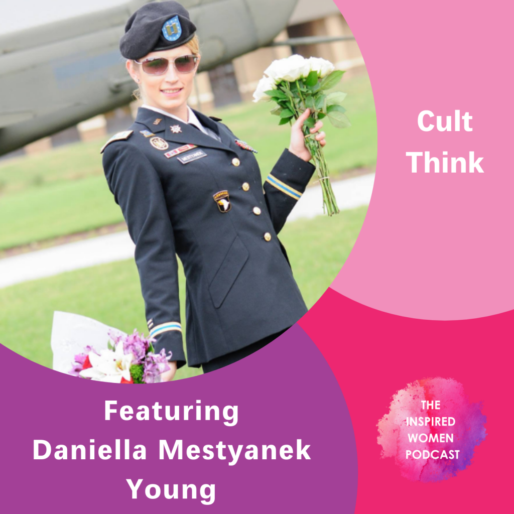 Cult Think, Daniella Mestyanek Young, The Inspired Women Podcast