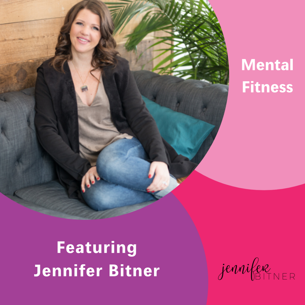 Jennifer Bitner, Mental Fitness, The Inspired Women Podcast