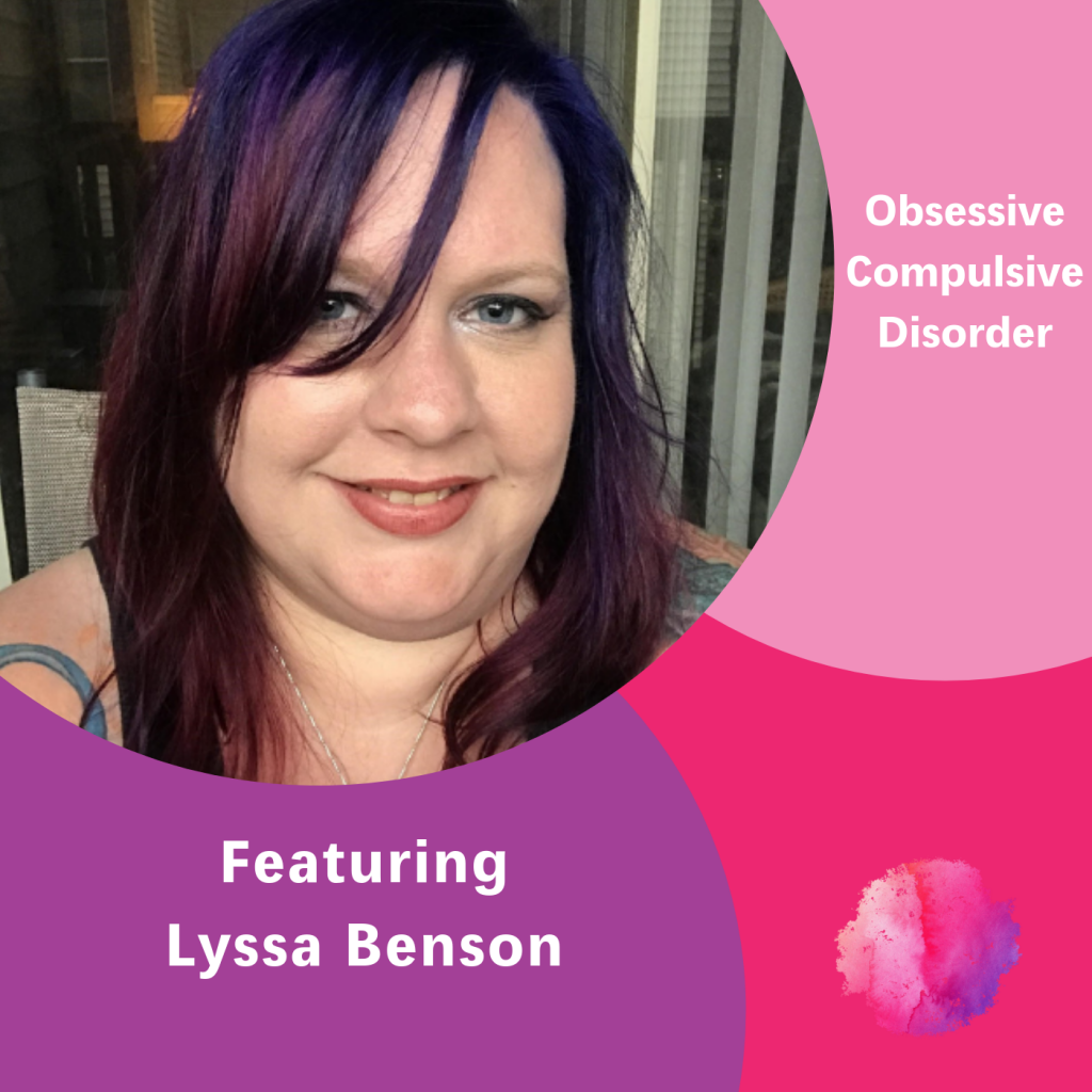 Obsessive Compulsive Disorder, the Inspired Women Podcast, Lyssa Benson