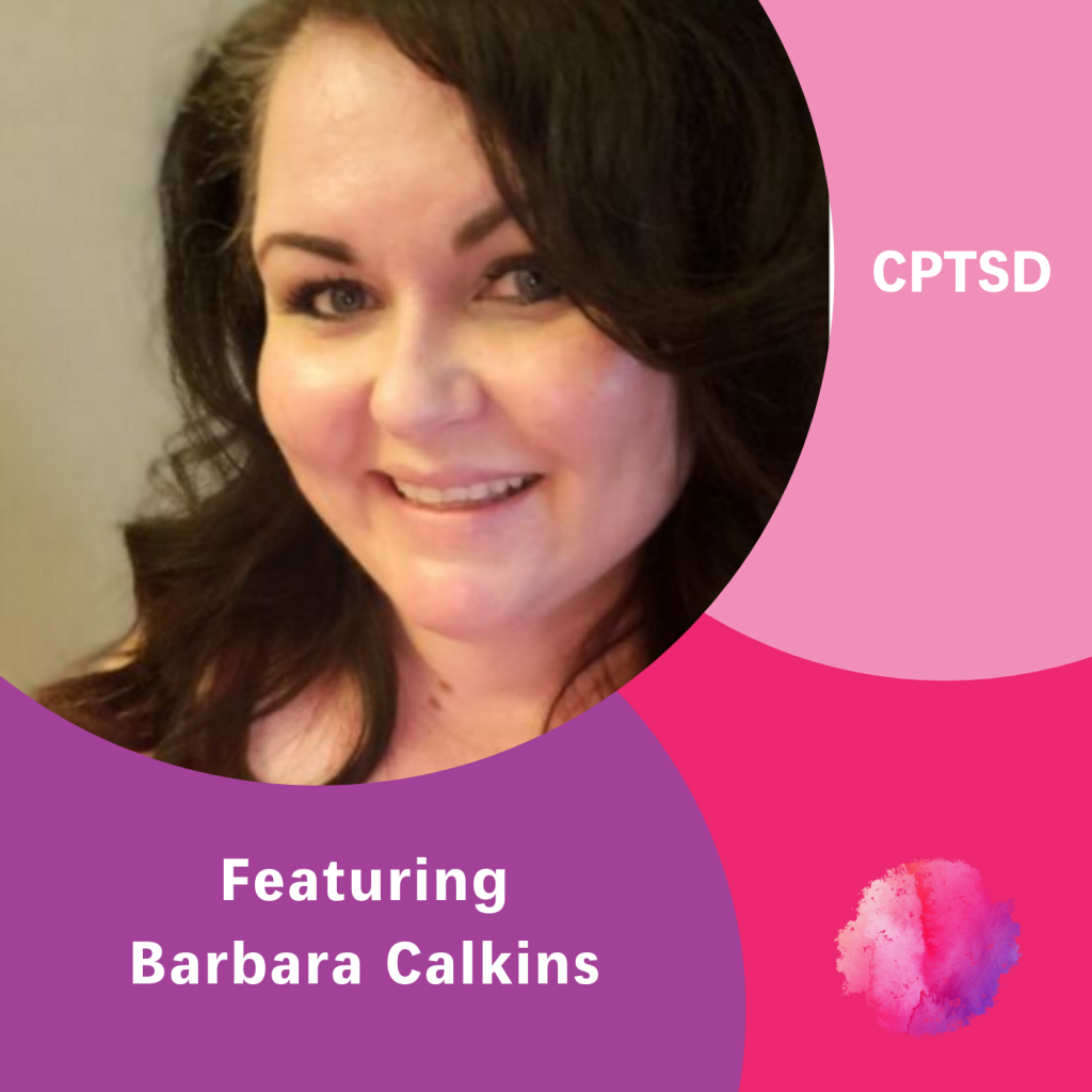 Barbara Calkins, The Inspired Women Podcast, CPTSD