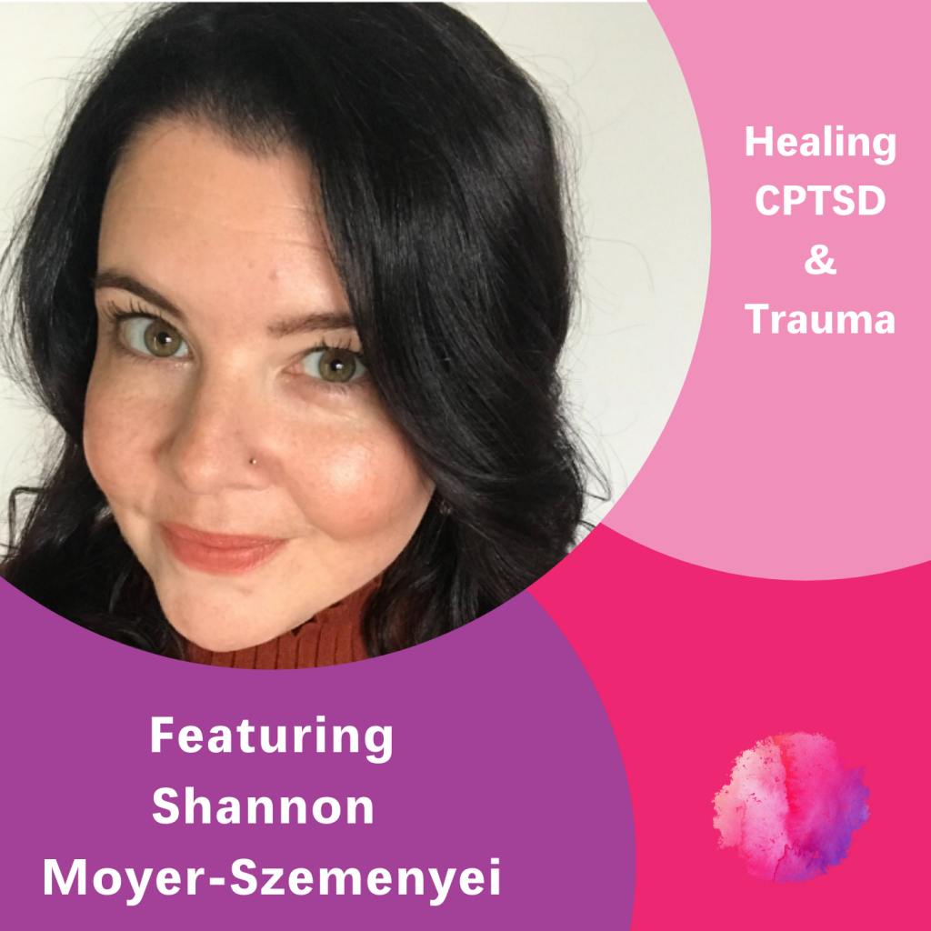 Shannon Moyer-Szemenyei, Healing CPTSD & Taruma, The Inspired Women Podcast