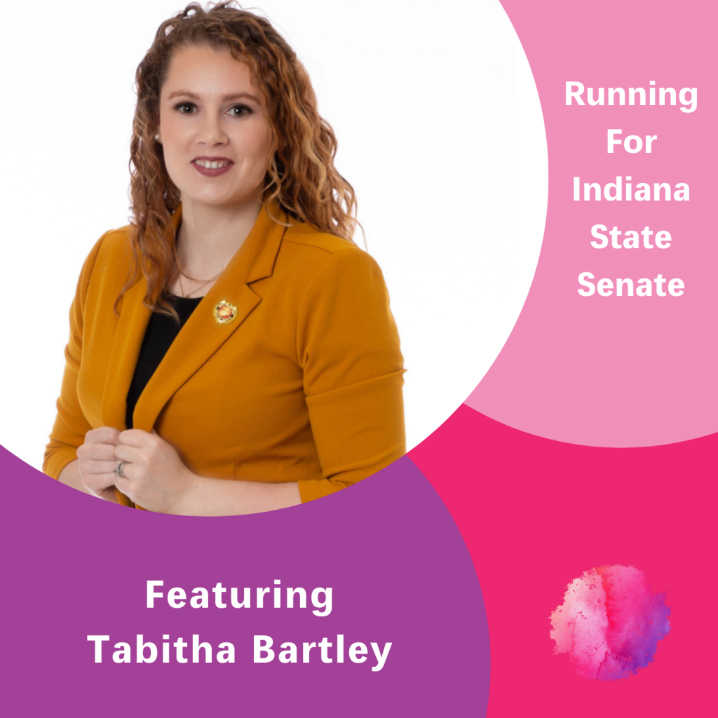Tabitha Bartley, Running for Indiana State Senate, The Inspired Women Podcast
