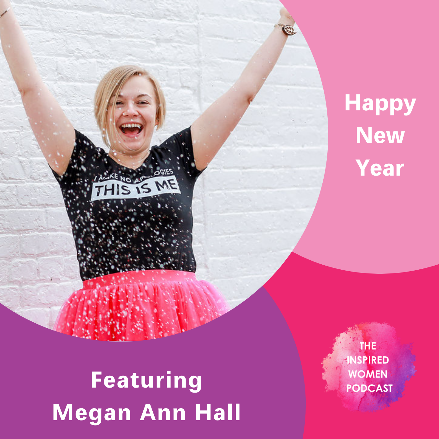 Happy New Year Featuring Megan Ann Hall – The Inspired Women Podcast