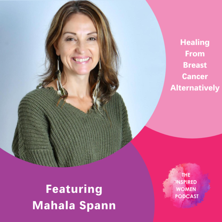 Healing From Breast Cancer Alternatively Featuring Mahala Spann – The ...